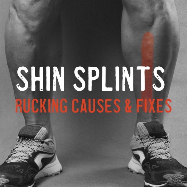 Shin Splints : Rucking Causes and Fixes