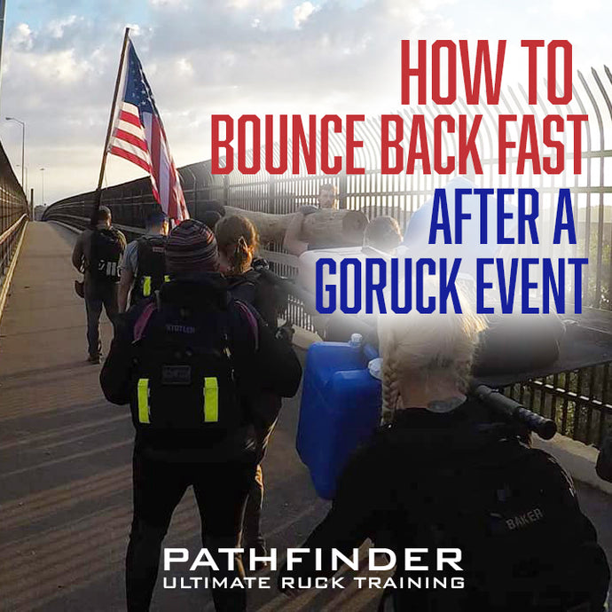 How to Bounce Back Fast After a GORUCK Event