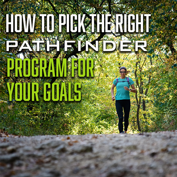 How to Pick the Right<br>PATHFINDER Program for Your Goals