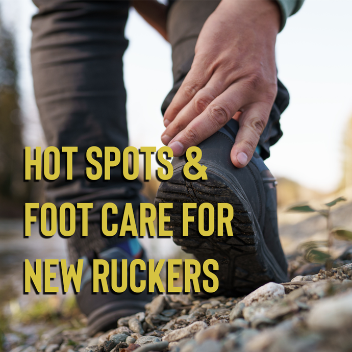 Hot Spots & Foot Care for New Ruckers