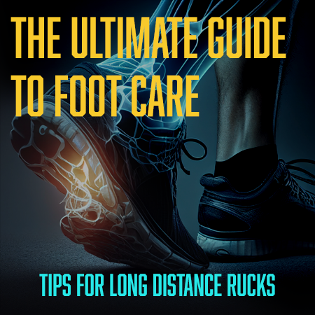 Ruck Distance The Ultimate Guide to Foot Care forLong Distance Rucks – PATHFINDER ...